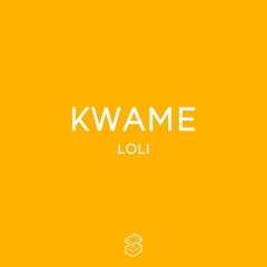 Kwame - Loli