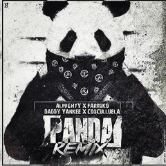Almighty Ft. Farruko x Daddy Yankee y Cosculluela Panda (Official Remix)