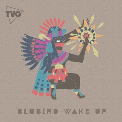BluBird - Wake Up