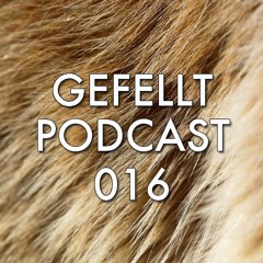 GEFELLT Podcast 016 - DOUGLAS GREED
