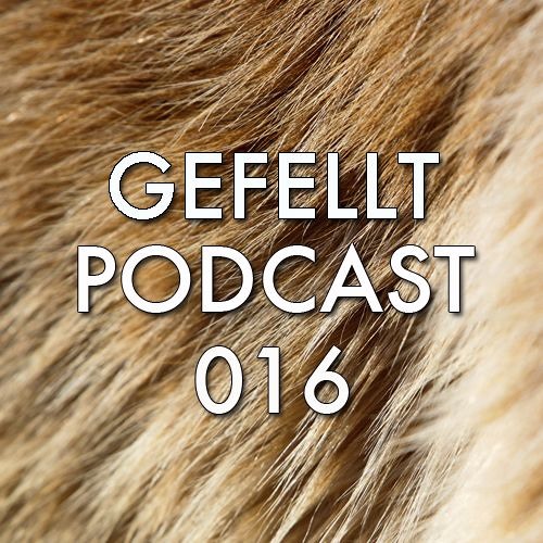 GEFELLT Podcast 016 - DOUGLAS GREED