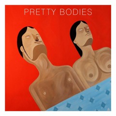 Pretty Bodies ft. eXquire