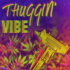 Thuggin' VIBE