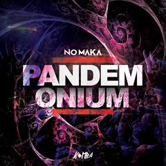 No Maka - Pandemonium
