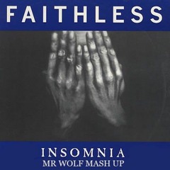 Faithless – Insomnia (Mr Wolf Mash Up Preview)