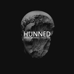 Ghost Wavvves x Dead End - Hunned