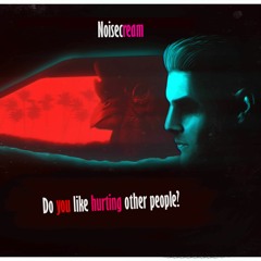 Noisecream [MCSW] - Do U Like Hurting Other People