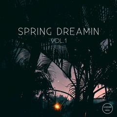 SPRING DREAMIN VOL. 1
