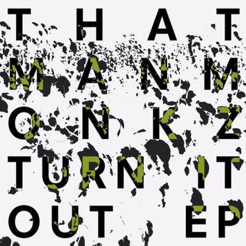 Premiere: thatmanmonkz - Turn It Out ft. Dave Aju (Dave Aju Remix)