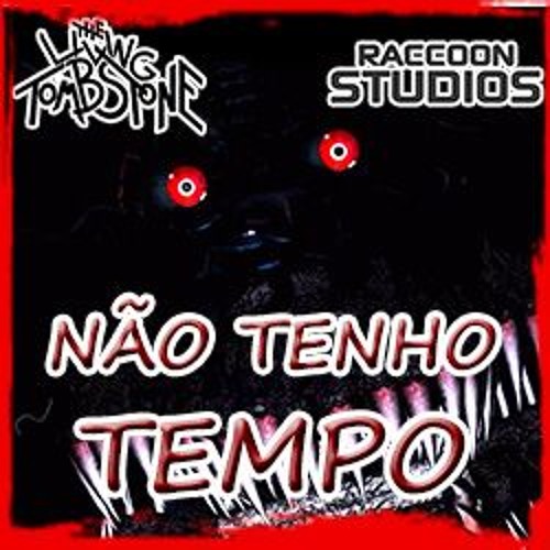 Não Tenho Tempo (I Got no Time) ~ Acapella