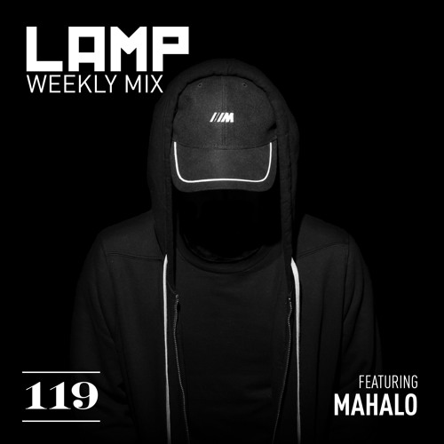 LAMP Weekly Mix #119 feat. Mahalo