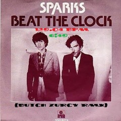 BEAT THE CLOCK - SPARKS (BUTCH ZURCY RMX) - 129.04 BPM