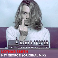 Lothar Smith - Hey George! (Original Mix)