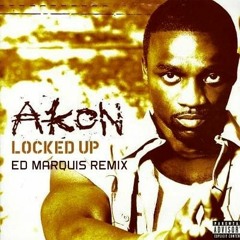 Akon - Locked Up (Ed Marquis Bootleg)