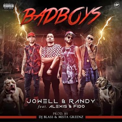 Jowell & Randy Feat Alexis & Fido - Bad Boys