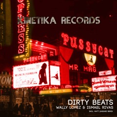 WALLY LOPEZ & ISMAEL RIVAS DIRTY BEATS ORIGINAL MIX