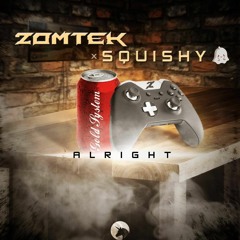 Zomtek X Squishy - Alright [Free Download]
