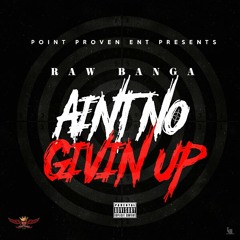 Aint No Givin Up