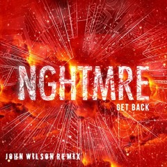 NGHTMRE - Get Back (John Wilson Remix)