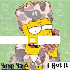 Yung Yayo I Got It