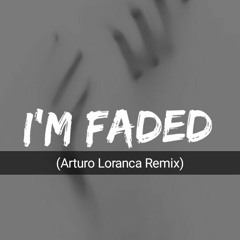 Alan Walker - Faded (Arturo Loranca Remix) [Extended Mix]