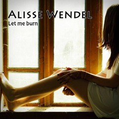 Alisse Wendel - Let Me Burn (Yiri Remix)