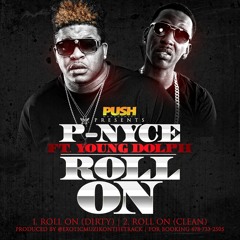 P-Nyce "Roll On"  ft. Young Dolph - Prod. by Exotic Muzik