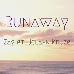 Runaway (ft. Jelahn Kruze)