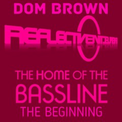 DOM BROWN REFLECTIVE THE BEGINNING