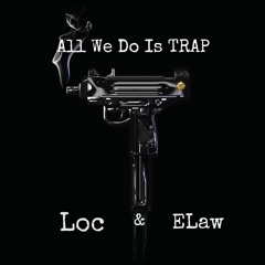 Loc & ELaw - Trap Freestyle