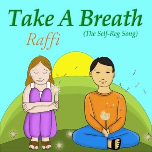 Raffi | Take A Breath (The Self-Reg Song)