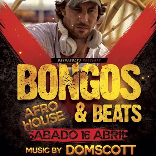 Stream BONGOS & BEATS Domscott Afro House by Domscott Listen online