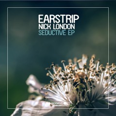 Earstrip Ft. Nick London - So Seductive (Original Mix):: OUT NOW! @ Enormous Tunes