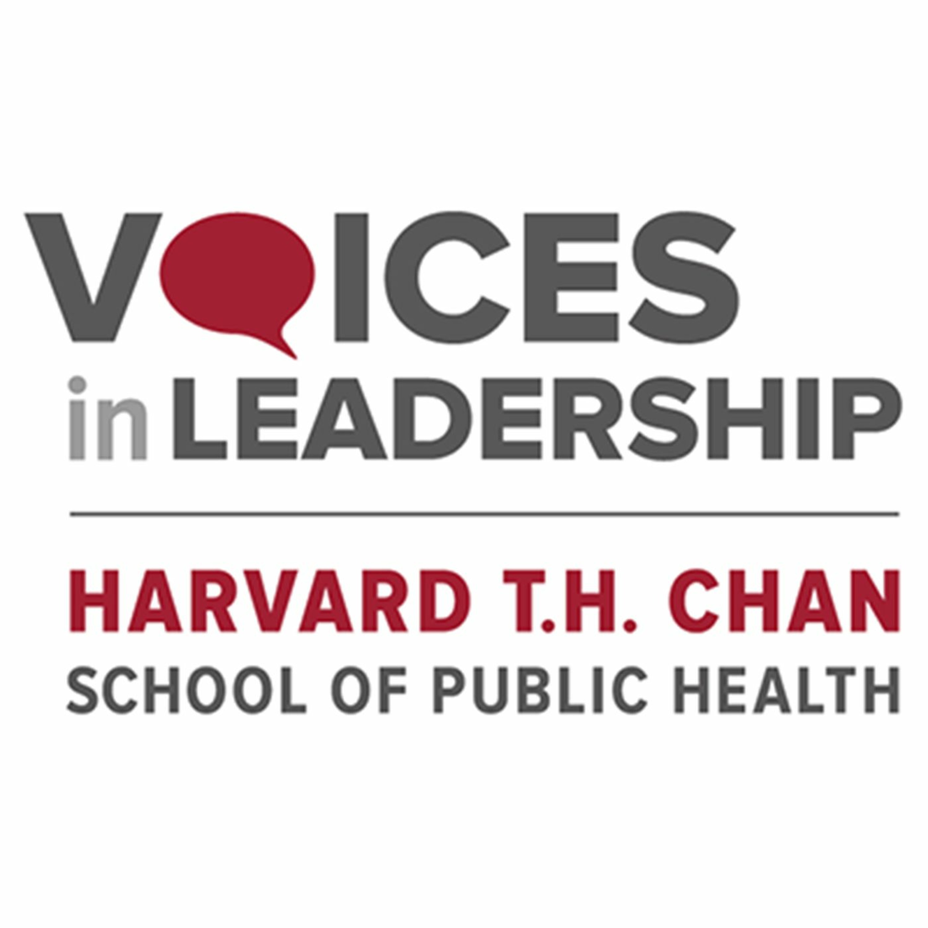 Voices in Leadership | Harvard Chan School of Public Health