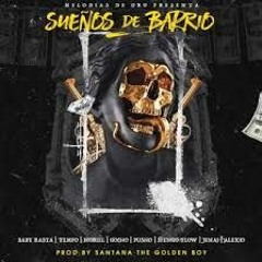 Sueños De Barrio-Gocho Ft. Baby Rasta  Pusho  Nengo Flow  Jenay  Alexio la bestia Noriel y Tempo