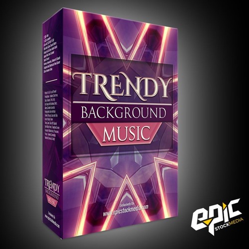 Stream Trendy Background Music - Simple Music Library by Epic Stock