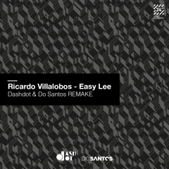Ricardo Villalobos - Easy Lee ( Dashdot & Do Santos Remake )