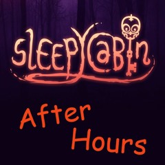 Sleepy Cabin After Hours Ep 1