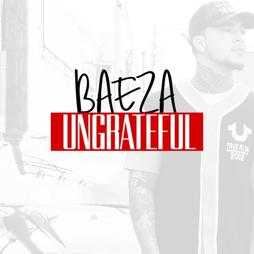 Baeza - Ungrateful
