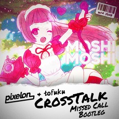 Moe Shop - Crosstalk (Pixelon & tofuku Missed Call Bootleg)