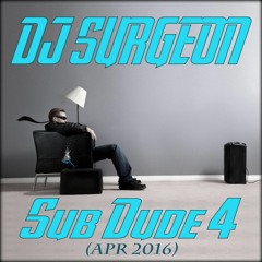 DJ Surgeon - Sub Dude 4 (Apr 2016)