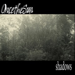 Unanswered - Shadows