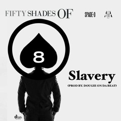 Slavery (Produced By. Dougie On Da Beat)