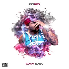 01 Wavy BABy By KidRED