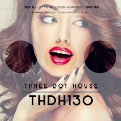 THDH130 : Zeni N - Let Me Be (Your Heartbeat) (Juloboy Remix)