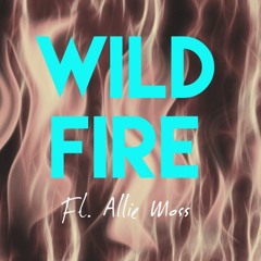 WILD FIRE ft. Allie Moss (Heartland, MTV's Young & Country)