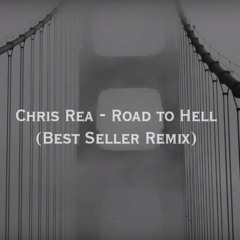 Chris Rea - Road To Hell (Best Seller Remix)