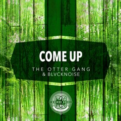 The Otter Gang & Blvcknoise - Come Up (Original Mix) [GHR013]