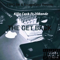 Killa Cash x TwentyBandzz - The Get Back