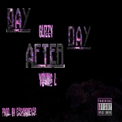 Day After Day- Glizzy & Young L (Prod. By CashmoneyAP)